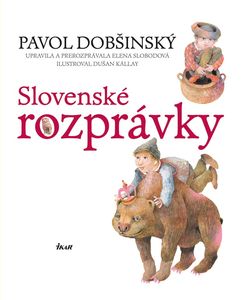 Pavol Dobšinský: Slovenské rozprávky v novej úprave 